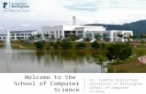 Welcome to the School of Computer Science Dr. Timothy Brailsford University of Nottingham School of Computer Science.