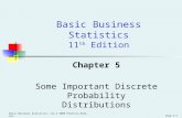 Basic Business Statistics, 11e © 2009 Prentice-Hall, Inc. Chap 5-1 Chapter 5 Some Important Discrete Probability Distributions Basic Business Statistics.