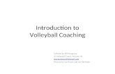 Introduction to Volleyball Coaching Collated by Bill Musgrove JV Volleyball Coach, McLean HS gracescience@hotmail.com Pictures by Lee Rouse and Jen Abi-Najm.