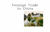 Foreign Trade in China. Changes of Government Policy concerning Foreign Trade 1949 – 1978: Establishing centralized foreign trade system -- setting up.