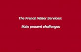 May 2005 The French Water Services: Main present challenges.