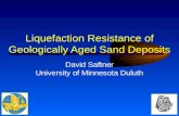 Liquefaction Resistance of Geologically Aged Sand Deposits David Saftner University of Minnesota Duluth.