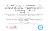 A Unifying Framework for Computational Reinforcement Learning Theory Lihong Li Rutgers Laboratory for Real-Life Reinforcement Learning (RL 3 ) Department.