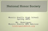 Morris Knolls High School Spring 2015 Ms. Rodriguez Morris Knolls NHS Advisor trodriguez@mhrd.org.