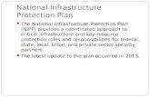 National Infrastructure Protection Plan The National Infrastructure Protection Plan (NIPP) provides a coordinated approach to critical infrastructure and.