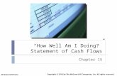 “How Well Am I Doing?” Statement of Cash Flows Chapter 15 McGraw-Hill/Irwin Copyright © 2010 by The McGraw-Hill Companies, Inc. All rights reserved.