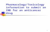 1 Pharmacology/Toxicology information to submit an IND for an anticancer drug.