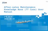 After-sales Maintenance Knowledge Base (TT Case) User Manual ZTE GCSC 2011-10-19 秘密▲