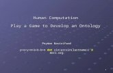 1 Human Computation Play a Game to Develop an Ontology Peyman Nasirifard p+e+y+m+a+b-b+n dot sin(arcsin(lastname)) @ deri.org.