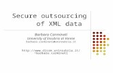 Secure outsourcing of XML data Barbara Carminati University of Insubria at Varese barbara.carminati@uninsubria.it barbara.carminati.