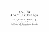 CS-338 Compiler Design Dr. Syed Noman Hasany Assistant Professor College of Computer, Qassim University.