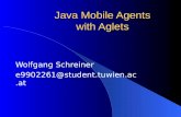 Java Mobile Agents with Aglets Wolfgang Schreiner e9902261@student.tuwien.ac.at.