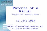 Patents at a Picnic Intellectual Property Seminar 10 June 2003 Office of Technology Transfer and Office of Patent Counsel.