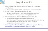 Logistics for P5 Underground visit of CMS Detector with CMS Technical coordination – We are in the middle of LS1 … what is going on on the detector? Tour.