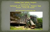 Living Tree Safety Project Presented By Century21 IT Consulting Project Team Michael, Irving and Suzanne .