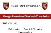 Rule Orientation 505-2-.41 Educator Certificate Upgrades UPDATED AS OF: May 1, 2011.