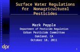 Surface Water Regulations for Nonagricultural Pesticides Mark Pepple Department of Pesticide Regulation Urban Pesticide Committee Oakland, CA October 18,