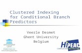 Clustered Indexing for Conditional Branch Predictors Veerle Desmet Ghent University Belgium.