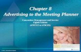 © 2011, Educational Institute Chapter 8 Advertising to the Meeting Planner Convention Management and Service Eighth Edition (478TXT or 478CIN)