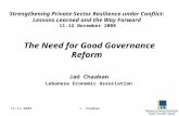 11-11-2008J. Chaaban The Need for Good Governance Reform Jad Chaaban Lebanese Economic Association Strengthening Private Sector Resilience under Conflict: