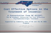 For Cost Effective Pharmacologic Treatment NC Academic Consortium 1 W. Vaughn McCall, M.D., M.S. Wake Forest Baptist Medical Center Revised 5/10/2011 Cost.