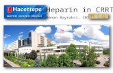 Heparin in CRRT Benan Bayrakci, 2014. McLean Antitrombin 3 Inactive Thrombin (IIa) V, VIII, XIII, Fibrinogen Inactive Factor Xa Common Pathway Inactive.