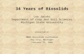 34 Years of Biosolids Lee Jacobs Department of Crop and Soil Sciences Michigan State University presented at MWEA Biosolids Conference Bay City, Michigan.