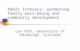 Adult literacy: promoting family well- being and community development Lyn Tett, University of Edinburgh, Scotland.