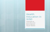 Health Education in IUSD Presented by: Jenna Berumen Marcia Noonan Raquel Nedden.
