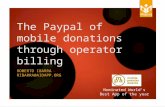 The Paypal of mobile donations through operator billing ROBERTO IBARRA RIBARRA@AIDAPP.ORG Nominated World’s Best App of the year.