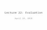 Lecture 22: Evaluation April 24, 2010. Last Time Spectral Clustering.
