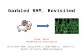 Garbled RAM, Revisited Daniel Wichs (Northeastern University) Joint work with: Craig Gentry, Shai Halevi, Seteve Lu, Rafail Ostrovsky, Mariana Raykova.