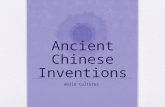 Ancient Chinese Inventions World Cultures. China: Ahead of the World Many are surprised to realize that modern agriculture, shipping, astronomical observatories,