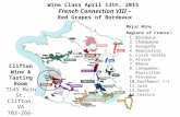 Wine Class April 13th, 2015 French Connection VIII – Red Grapes of Bordeaux Clifton Wine & Tasting Room 7145 Main St, Clifton, VA 703-266-1607 Major Wine.