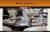 Copyright © 2014 The Culinary Institute of America. All rights reserved. Chapter 8 Wine Service.