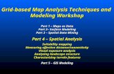 Grid-based Map Analysis Techniques and Modeling Workshop Part 1 – Maps as Data Part 2– Surface Modeling Part 3 – Spatial Data Mining Part 4 – Spatial.