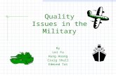Quality Issues in the Military By Lei Fu Hung Hoang Craig Shull Edmund Tai.