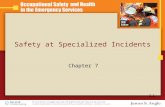 Safety at Specialized Incidents 7-1 Chapter 7. Learning Objectives Describe the safety issues related to hazardous materials incident response. Describe.