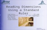 Reading Dimensions Using a Standard Ruler Todd AndrusTEE 4400 Landon AshcroftDr. Gary Stewardson Zac HirschiFall 2011 Brad Parker Jared Thomas Joseph Woodard.