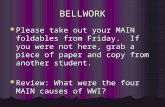 BELLWORK Please take out your MAIN foldables from Friday. If you were not here, grab a piece of paper and copy from another student. Please take out your.