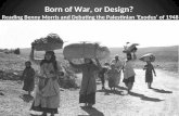 Born of War, or Design? Reading Benny Morris and Debating the Palestinian ‘Exodus’ of 1948.
