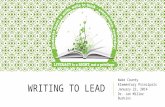 WRITING TO LEAD Wake County Elementary Principals January 22, 2014 Dr. Jan Miller Burkins.
