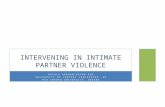 NICOLA GRAHAM-KEVAN PHD UNIVERSITY OF CENTRAL LANCASHIRE, UK MID SWEDEN UNIVERSITY, SWEDEN INTERVENING IN INTIMATE PARTNER VIOLENCE.