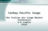 Cathay Pacific Cargo The Italian Air Cargo Market Conference 5-6 Luglio Pisa.