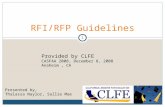 1 RFI/RFP Guidelines Provided by CLFE CASFAA 2008, December 8, 2008 Anaheim, CA Presented by, Thalassa Naylor, Sallie Mae.