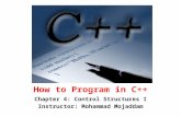 How to Program in C++ Chapter 4: Control Structures I Instructor: Mohammad Mojaddam.