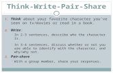 Think-Write-Pair-Share 1. Think about your favorite character you’ve seen on tv/movies or read in a book. 2. Write:  In 2-3 sentences, describe who the.