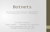 Botnets How are we protecting our organisations from being part of such a phenomenon Clinton Cutajar Team Leader – Information Security ccutajar@computime.com.mt.