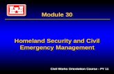 Module 30 Homeland Security and Civil Emergency Management Civil Works Orientation Course - FY 11.