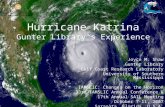 Hurricane Katrina Gunter Library’s Experience Joyce M. Shaw Gunter Library Gulf Coast Research Laboratory University of Southern Mississippi IAMSLIC: Changes.